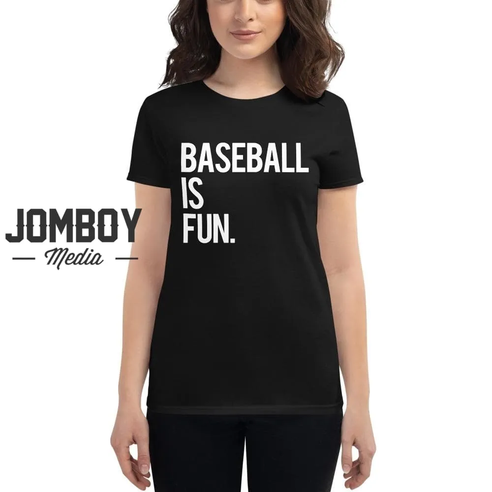 Baseball Is Fun | Women's T-Shirt 4